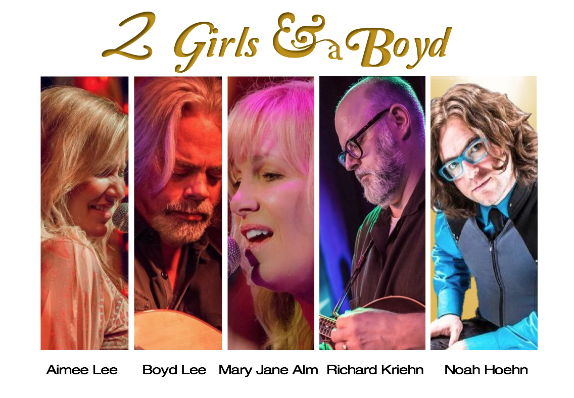 2 Girls & a Boyd - Aimee Lee, Boyd Lee, Mary Jane Alm, Richard Kriehn, Noah Hoehn